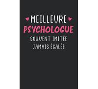 Meilleure psychologue souvent imitée jamais égalée: Carnet de notes psychologue humour - 110 pages lignées - cadeau original pour femme psy drôle