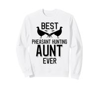 Meilleure Tante de Chasse au Faisan de Tous Les Temps | Saison des faisans Sweatshirt