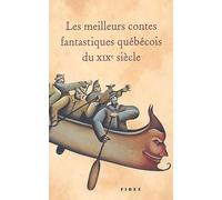 Meilleurs contes fantastiques québécois du XIXe siècle