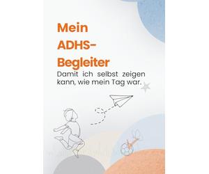 Mein ADHS-Begleiter: Damit ich selbst zeigen kann, wie mein Tag war.