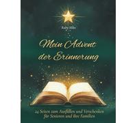 Mein Advent der Erinnerung: Ein Adventskalender in Buchform zum Ausfüllen und Verschenken für Senioren und ihre Familien