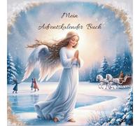 Mein Adventskalender Buch: Ausfüllbuch mit 24 Überraschungen, ab 6 Jahren,Rezepte, Bastelideen, Ausmalbilder, Adventszeitideen, Gedichte;Geschenkidee,Weihnachtszeit