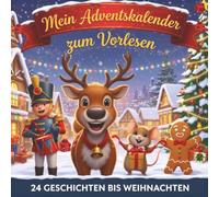 Mein Adventskalender zum Vorlesen: 24 geschichten bis weihnachten