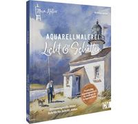 Mein Atelier Aquarellmalerei Licht & Schatten: Stimmungsvolle Bilder Schritt für Schritt malen
