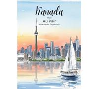 Mein Au Pair Abenteuer Tagebuch: Ein kreatives Buch mit Fragen, Aktivitäten und Platz für Fotos, Geschichten und Reflexionen - perfekt für Reisen, Familie und Erinnerungen