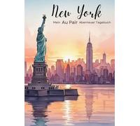 Mein Au Pair Abenteuer Tagebuch: Ein kreatives Buch mit Fragen, Aktivitäten und Platz für Fotos, Geschichten und Reflexionen - perfekt für Reisen, Familie und Erinnerungen