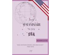 Mein Auslandsjahr in den USA: Abschiedsbuch, Reiseplaner, Tagebuch, Fotobuch & Adressbuch in einem - das perfekte A5-Begleitbuch für Austauschschülerinnen, Au Pairs & Weltenbummlerinnen!