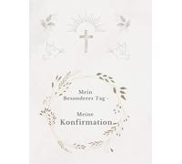 "Mein Besonderer Tag - Meine Konfirmation": Graue Version - Ein liebevoll gestaltetes Erinnerungsalbum zur Konfirmation mit Platz für Gäste, Glückwünsche & Fotos