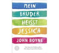 Mein Bruder heißt Jessica | John Boyne John Boyne (Auteur)