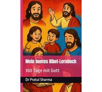 Mein buntes Bibel-Lernbuch: 100 Tage mit Gott