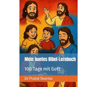 Mein buntes Bibel-Lernbuch: 100 Tage mit Gott