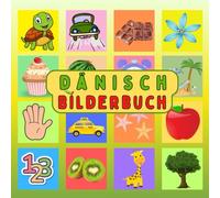 Mein dänisches Bilderbuch: Eine visuelle Reise, um dänisch einfach mit illustrierten Wörtern zu lernen - ein Buch für Kinder und Erwachsene