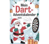 Mein Dart-Adventskalender: Spannende Fakten, lustige Fun-Facts & Rätsel des Tages in 24 Türchen - das ideale Geschenk für alle, die Darts lieben