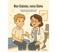 Mein Diabetes, meine Stärke: Wie Gabriel mit 10 Jahren lernt, seinen Diabetes zu verstehen - eine liebevolle Geschichte für Kinder, Eltern und Schulen