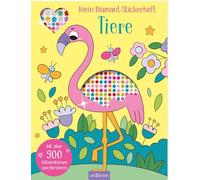 Mein Diamant-Stickerheft - Tiere: Mit über 900 Glitzersteinen zum Verzieren