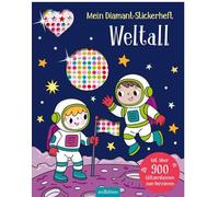 Mein Diamant-Stickerheft - Weltall: Mit über 900 Glitzersteinen zum Verzieren
