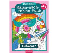 Mein dickes Malen-nach-Zahlen-Buch - Einhörner