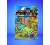 Mein Dinosaurier Abenteuerbuch: Mandala, Geschichten und Labyrinthe