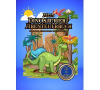 Mein Dinosaurier Abenteuerbuch: Mandala, Geschichten und Labyrinthe