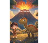 Mein Dinosaurier-Tagebuch: Ein spannendes Abenteuer-Tagebuch für Kinder - mit Dinosauriern, Vulkanen und viel Platz für eigene Geschichten