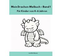 Mein Drachen-Malbuch - Band 1: Für Kinder von 4-6 Jahren