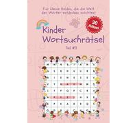 Mein drittes Wortsuchrätsel für Kinder ab 6 Jahren: 30 neue Rätsel für clevere Kinder - Einfach, spannend & lesefördernd | Große Schrift, kurze Wörter & jede Menge Spaß für 6-9 Jahre