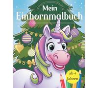 Mein Einhorn Malbuch ab 4 Jahren: Über 100 magische Winterbilder zum Ausmalen für Kinder