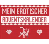 Mein Erotischer Adventskalender: Fuer Maenner, Frauen, Paare. Vorausgefuellt Fuer Eine Lustvolle Adventszeit