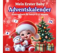 Mein erster Baby Adventskalender: Kontrastbuch für Babys | Weihnachten Buch für Kinder von 0-12 Monaten | 24 Weihnachtsbilder zur Stimulation der Sehkraft von Neugeborene