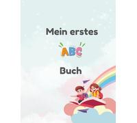 Mein erstes ABC-Buch: Groß- und kleinbuchstaben üben & erkennen - mit Reimen, Spaß und Spiel