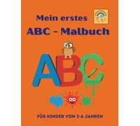 Mein erstes ABC - Malbuch: Für Kinder von 3-6 Jahren