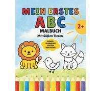 Mein Erstes ABC Malbuch mit Süßen Tieren: Große Buchstaben und Tierfakten - Lernspaß zum Ausmalen für Kinder ab 2 Jahren