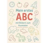 Mein erstes ABC - mit Bildern zum Ausmalen: Mit 26 liebevoll gestalteten Buchstabenbildern zum Ausmalen und Nachspuren