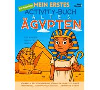 Mein erstes Activity-Buch auf Englisch: Altes Ägypten - Vokabeln, Rechtschreibung, Ausmalen, Punkt-zu-Punkt, Worträtsel, Zuordnungen, Suchsel, ... Gedächtnis & Sprachkenntnisse fördern - ESL