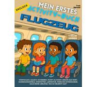 Mein erstes Activity-Buch auf Englisch: Im Flugzeug Vokabelspiele, Punkt-zu-Punkt, Rechtschreibung, Ausmalbilder & Rätsel | Bildschirmfreies, ESL-freundliches Lernen für Kinder von 5-10 Jahren