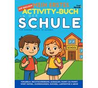 Mein erstes Activity-Buch auf Englisch: In der Schule - Vokabeln, Rechtschreibung, Ausmalen, Punkt-zu-Punkt, Worträtsel, Zuordnungen, Suchsel, ... Gedächtnis & Sprachkenntnisse fördern - ESL