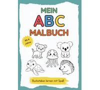 Mein erstes Alphabet-Malbuch: Buchstaben lernen mit süßen Tieren zum Ausmalen: Lernspaß für Kinder ab 3 Jahren - Niedliche Tiermotive, erste Schreibübungen und kreative Malvorlagen