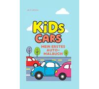 Mein erstes Auto-Malbuch: Ausmalspaß für Kinder ab 3 Jahren - mit coolen Autos, Lastwagen und Flitzern zum Anmalen und Lernen