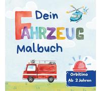 Mein erstes Auto-Malbuch - Fahrzeuge für Kinder ab 2 Jahren: Ein kinderleichtes Malbuch mit Autos, Baggern, Traktoren & Co.