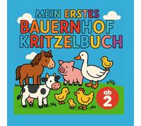 Mein erstes Bauernhof Kritzelbuch: 50 Ausmalbilder für Kinder ab 2 Jahre