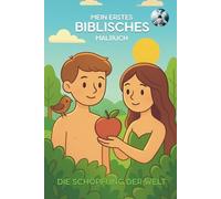 Mein erstes biblisches Malbuch. Die Schöpfung der Welt.