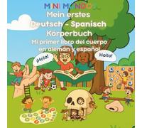 Mein erstes Deutsch - Spanisch Körperbuch: Mi primer libro del cuerpo en alemán y español