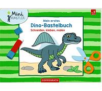 Mein erstes Dino-Bastelbuch: Schneiden, kleben, malen