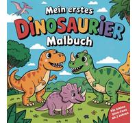 Mein erstes Dinosaurier Malbuch - für kleine Dino-Fans ab 2 Jahren mit 50 niedlichen Ausmalbildern