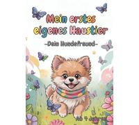 Mein erstes eigenes Haustier: Dein Hundefreund