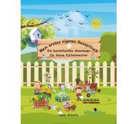 Mein erstes eigenes Rezeptbuch: Ein kunterbuntes Abenteuer für kleine Küchenmeister