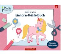 Mein erstes Einhorn-Bastelbuch: Schneiden, kleben, malen