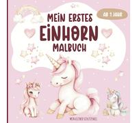 Mein erstes Einhorn Malbuch: Kritzelspaß für kleine Hände ab 1 Jahr, für Mädchen, zur Förderung der Feinmotorik und Kreativität