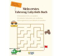 Mein erstes Fahrzeug-Labyrinth-Buch: Für Kinder von 4-6 Jahren 30 einfache Labyrinthe mit niedlichen Fahrzeugmotiven zum Rätseln & Ausmalen
