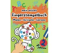 Mein erstes Fingerstempelbuch - ABC, Zahlen, Tiere und mehr | Kreatives Malbuch, Bastelbuch und Lernbuch zum Fingerstempeln für Kinder ab 2 Jahren: ... | Geschenk für kreative Jungen & Mädchen